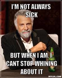 whining about sick